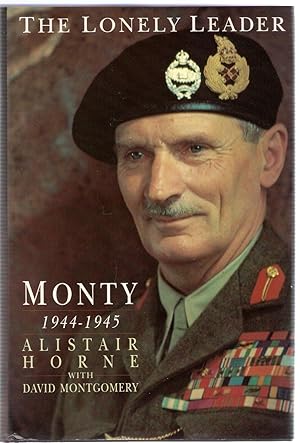 Image du vendeur pour The Lonely Leader : Monty: 1944-1945 mis en vente par Michael Moons Bookshop, PBFA