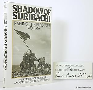 Shadow of Suribachi: Raising the Flags on Iwo Jima