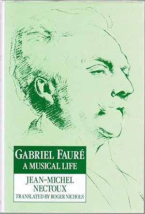 Bild des Verkufers fr Gabriel Faure: A Musical Life zum Verkauf von Besleys Books  PBFA