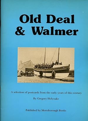 Image du vendeur pour Old Deal and Walmer; A Selection of Postcards From the Early Years of this Century mis en vente par Little Stour Books PBFA Member
