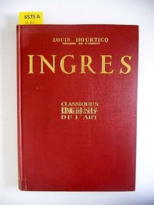 Ingres. L'Oeuvre du Maitre. Ouvrage illustré de 160 gravures.