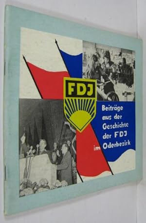 Beiträge aus der Geschichte der FDJ im Oderbezirk.