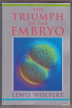 The Triumph of the Embryo