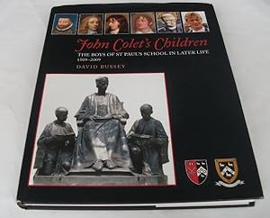 Image du vendeur pour John Colet's Children: The Boys of St Paul's School in Later Life 1509 - 2009 mis en vente par Denton Island Books