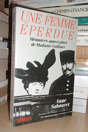 Bild des Verkufers fr UNE FEMME EPERDUE : Mmoires Apocryphes De Madame Caillaux zum Verkauf von Planet's books