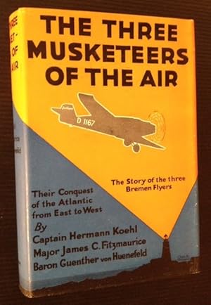 Immagine del venditore per The Three Musketeers of the Air: Their Conquest of the Atlantic from East to West venduto da APPLEDORE BOOKS, ABAA