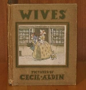 Bild des Verkufers fr Wives. Wives by Washington Irving and The Henpecked Man by Sir Richard Steele. Pictures by Cecil Aldin. zum Verkauf von PROCTOR / THE ANTIQUE MAP & BOOKSHOP