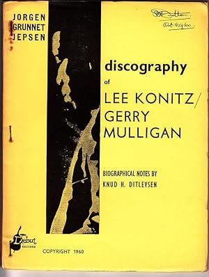 DISCOGRAPHY OF LEE KONITZ & GERRY MULLIGAN 1960 (with Biographical Notes by Knud H Ditlevsen) PB