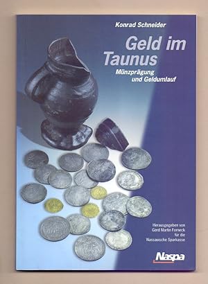 Geld im Taunus : Münzprägung und Geldumlauf. Naspa ; [Nassauische Sparkasse, Werbung und Öffentli...