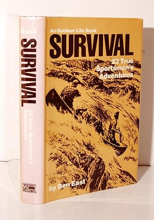 Imagen del vendedor de Survival. 23 True Sportsmen's Adventures. a la venta por Kerr & Sons Booksellers ABA