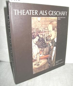 Image du vendeur pour Theater als Geschft (Berlin und seine Privattheater um die Jahrhundertwende) mis en vente par Antiquariat Zinnober