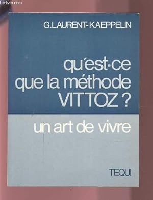 Seller image for QU'EST-CE QUE LA METHODE VITTOZ ? - UN ART DE VIVRE. for sale by Le-Livre
