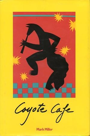 Immagine del venditore per COYOTE CAFE. Foods fron the Great Southwest. Recipes from Coyote Cafe, Santa Fe, New Mexico. venduto da angeles sancha libros