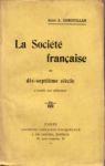 Imagen del vendedor de La socit franaise au dix septime sicle d'aprs les mmoires a la venta por JLG_livres anciens et modernes