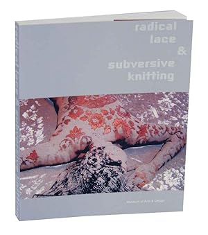Bild des Verkufers fr Radical Lace & Subversive Knitting zum Verkauf von Jeff Hirsch Books, ABAA