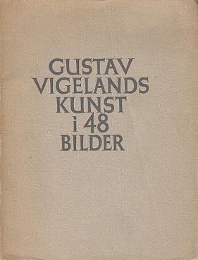 Image du vendeur pour Gustav Vigelands Kunst i 48 Bilder mis en vente par LEFT COAST BOOKS