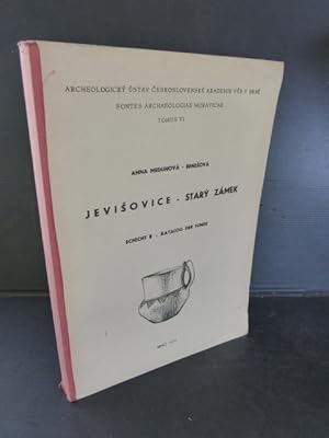 Jevisovice - Stary Zamek. Schicht B. Katalog der Funde. (= Fontes Archaeologiae Moravicae, Band VI)