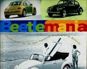 Beetlemania : The Story of the Car That Captured the Hearts of Millions