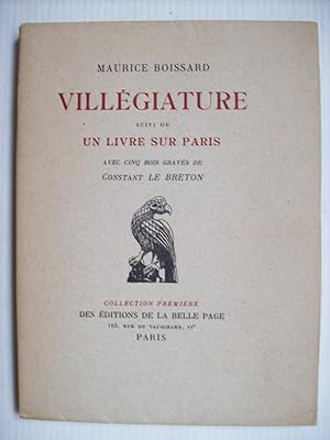 Imagen del vendedor de Villgiature, suivie de Un livre sur Paris, avec cinq bois gravs de Constant Le Breton. a la venta por Philippe Moraux