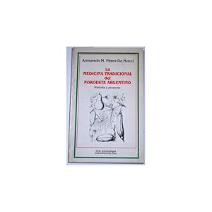 Seller image for La Medicina tradicional del Noroeste Argentino. Historia y presente for sale by Librera Salamb