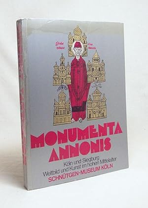 Seller image for Monumenta Annonis : Kln u. Siegburg; Weltbild u. Kunst im hohen Mittelalter; eine Ausstellung d. Schntgen-Museums d. Stadt Kln in d. Ccilienkirche vom 30. April bis z. 27. Juli 1975 / Hrsg.: Anton Legner. Red.: Anton von Euw [u. a.] for sale by Versandantiquariat Buchegger