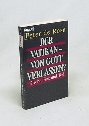 Bild des Verkufers fr Der Vatikan - von Gott verlassen? : Kirche, Sex und Tod / Peter De Rosa [Aus dem Engl. bers. von Mara Huber] zum Verkauf von Versandantiquariat Buchegger