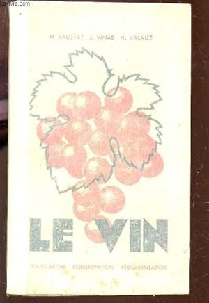 Seller image for LE VIN / VINIFICATION - CONSERVATION - REGLEMENTATION. for sale by Le-Livre