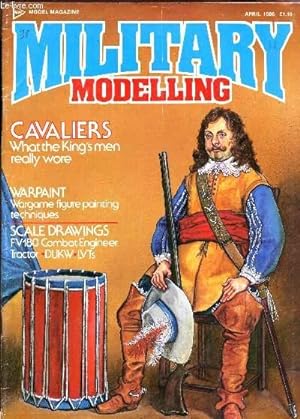 Seller image for MILITARY MODELLING- APRIL 1986 / CAVALIERS : wath the king's men really wore - warpaint / WARGAME FIGURE PAINTING TECHNIQUES - Scale drawings FV180 combat engineer - TRactoe DUKW LVTws etc. for sale by Le-Livre