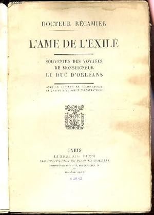 Bild des Verkufers fr L'AME DE L'EXILE - SOUVENIRS DES VOYAGES DE MONSEIGNEUR LE DUC D'ORLEANS. zum Verkauf von Le-Livre