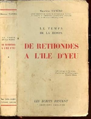 Seller image for LE TEMPS DE LA HONTE - DE RETHONDES A L'ILE D'YEU. for sale by Le-Livre