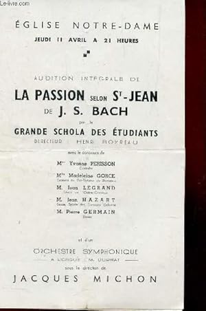 Bild des Verkufers fr AUDITION INTEGRALE DE LA PASSION SELON St JEAN DE J.S. BACH par la GRANDE SCHOLA DES ETUDIANTS - A L'ORGUE M. DURAT. zum Verkauf von Le-Livre