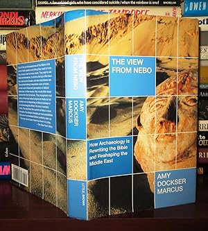 Seller image for THE VIEW FROM NEBO How Archeology is Rewriting the Bible and Reshaping the Middle East for sale by Rare Book Cellar