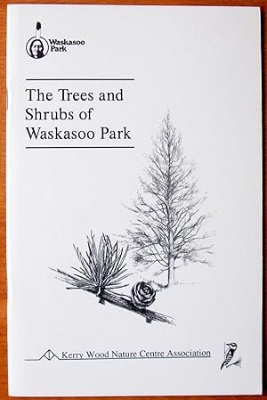 The Trees and Shrubs of Waskasoo Park,