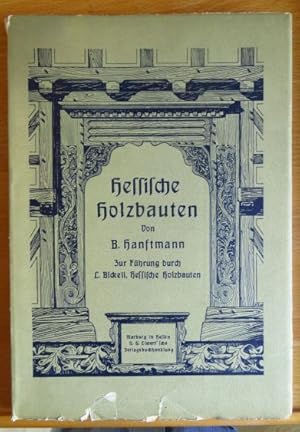 Bild des Verkufers fr Hessische Holzbauten. Beitrge zur Geschichte des westdeutschen Hauses und Holzbaues, zur Fhrung durch L. Bickell: "Hessische Holzbauten". zum Verkauf von Antiquariat Blschke