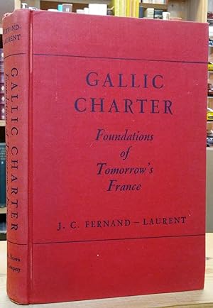 Seller image for Gallic Charter: Foundations of Tomorrow's France for sale by Stephen Peterson, Bookseller