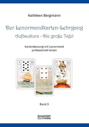 Bild des Verkufers fr Der Lenormandkarten-Lehrgang, Aufbaukurs : Die groe Tafel. Kartendeutung mit Lenormand professionell lernen zum Verkauf von AHA-BUCH GmbH