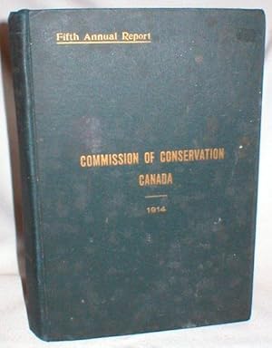Commission of Conservation, Canada; Report of the Fifth Annual Meeting, Jan. 20-21, 1914