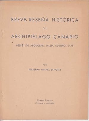 BREVE RESEÑA HISTORICA DEL ARCHIPIELAGO CANARIO. Desde los aborígenes hasta nuestros dias