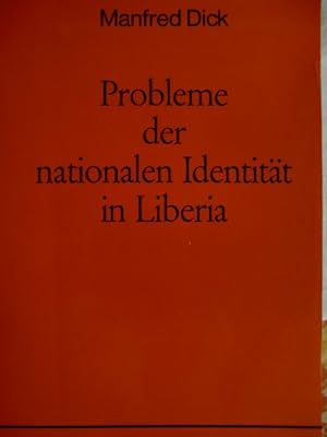 Probleme der nationalen Identität in Liberia : Analyse e. Pioniergesellschaft in Westafrika. Manf...