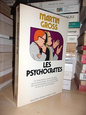 Immagine del venditore per LES PSYCHOCRATES : Un Rquisitoire Contre Les Abus De La Psychologie, De La Psychiatrie, De Psychanalyse et D'une Socit o Tout Est Psychologis venduto da Planet's books