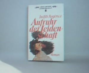 Aufruhr der Leidenschaft : Roman. [Dt. Übers. von Hella Noack], Der grosse Liebesroman