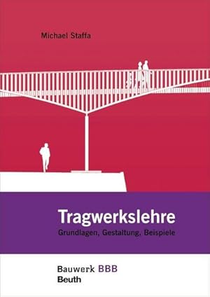 Seller image for Tragwerkslehre : Grundlagen, Gestaltung, Beispiele Bauwerk-Basis-Bibliothek for sale by AHA-BUCH GmbH