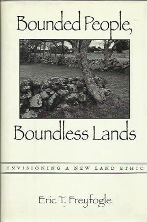 Bild des Verkufers fr Bounded People, Boundless Lands: Envisioning a New Land Ethic zum Verkauf von Fine Print Books (ABA)