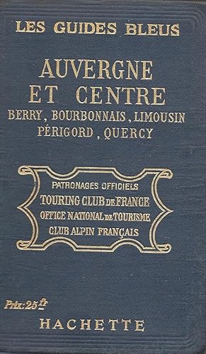 Bild des Verkufers fr Auvergne et Centre - Berry, Bourbonnais, Limousin, Prigord, Quercy - Les guides bleus zum Verkauf von Pare Yannick