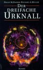 Der dreifache Urknall : Leben und Evolution auf der Erde durch kosmische Gewalt - Big Bang, Stern...