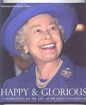 Seller image for HAPPY & GLORIOUS: A CELEBRATION OF THE LIFE OF HM QUEEN ELIZABETH II. for sale by Capricorn Books