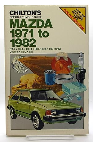 Chilton's Repair & Tune-Up Guide: Mazda 1971 to 1982