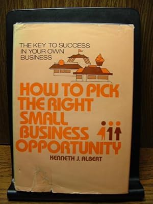 Bild des Verkufers fr HOW TO PICK THE RIGHT SMALL BUSINESS OPPORTUNITY zum Verkauf von The Book Abyss