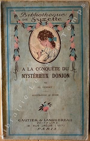 Imagen del vendedor de Bibliothque de Suzette - A LA CONQUTE DU MYSTRIEUX DONJON. Illustrations de Guydo. a la venta por Jean-Paul TIVILLIER