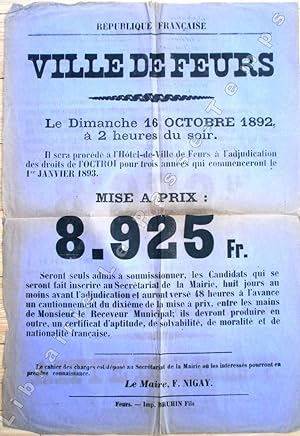 Imagen del vendedor de Affiche municipale - Feurs 1892 - ADJUDICATION DE LA FERME DE L'OCTROI. a la venta por Jean-Paul TIVILLIER